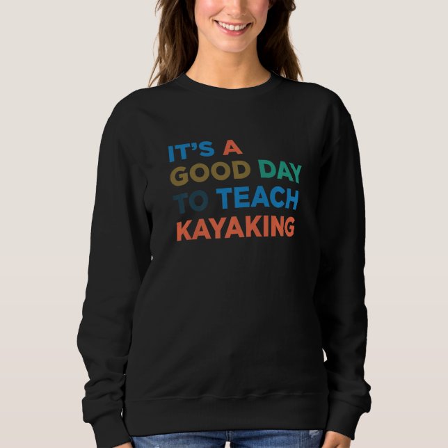 It's A Good Day To Teach Kayaking Coach Premium T Shirt (Framsida)