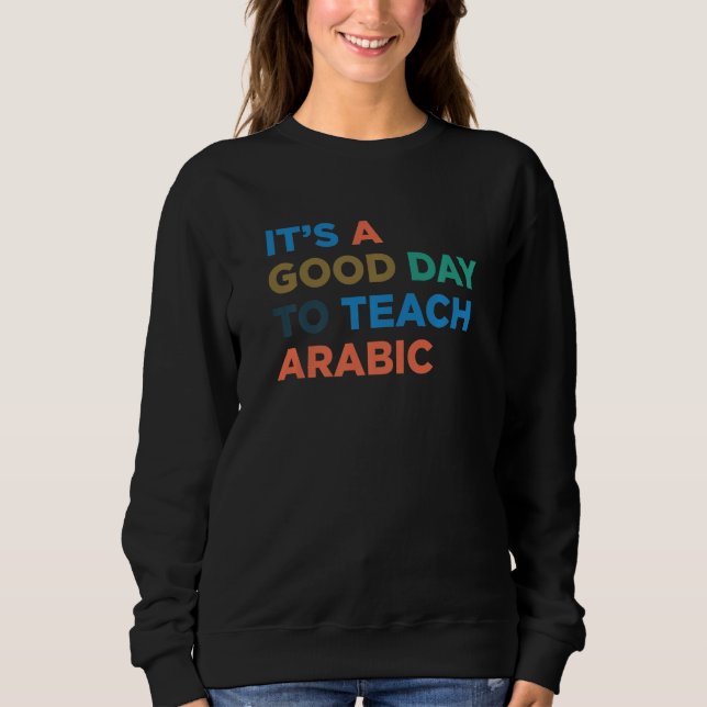 It's A Good Day To Teach Professor Arabic Teacher  T Shirt (Framsida)