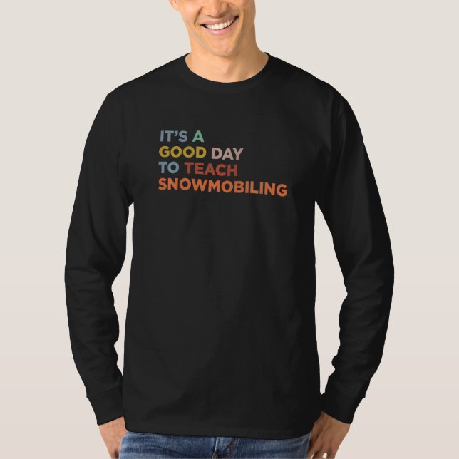 It's A Good Day To Teach Snowmobiling Coach Premiu T Shirt (Framsida)