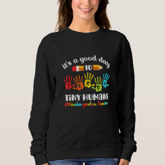 It's A Good Day To Teach Tiny Humans Kindergarten T Shirt