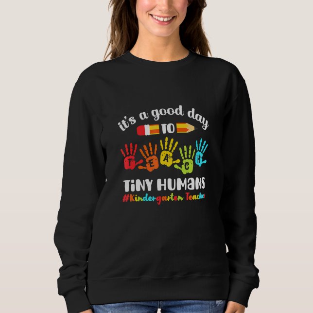 It's A Good Day To Teach Tiny Humans Kindergarten  T Shirt (Framsida)