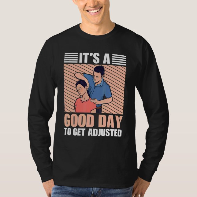 It's A Good Days To Get Adjusted Chiropractic T Shirt (Framsida)