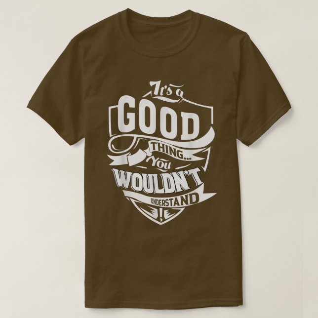 It's A Good Thing Gifts 5452 T Shirt (Design framsida)