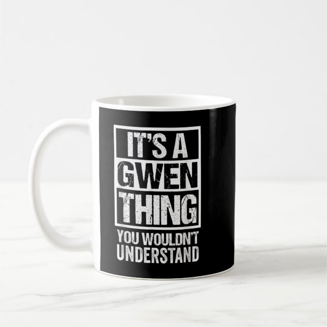 It's A Gwen Thing You Wouldn't Understand First Na Kaffemugg (Vänster)
