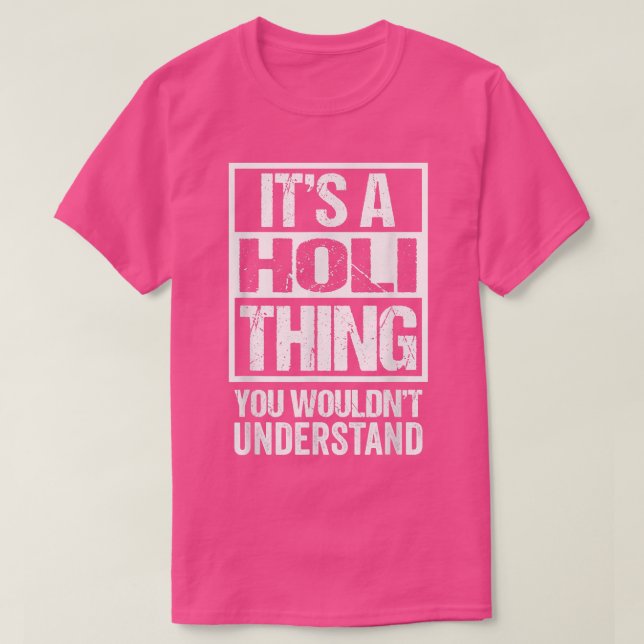 It's A Holi Thing You Wouldn't Understand  India H T Shirt (Design framsida)