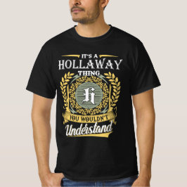It's A Hollaway Thing You Couldn't Understand T Shirt