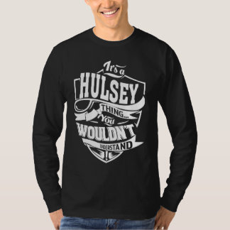 It's a HULSEY Thing T Shirt