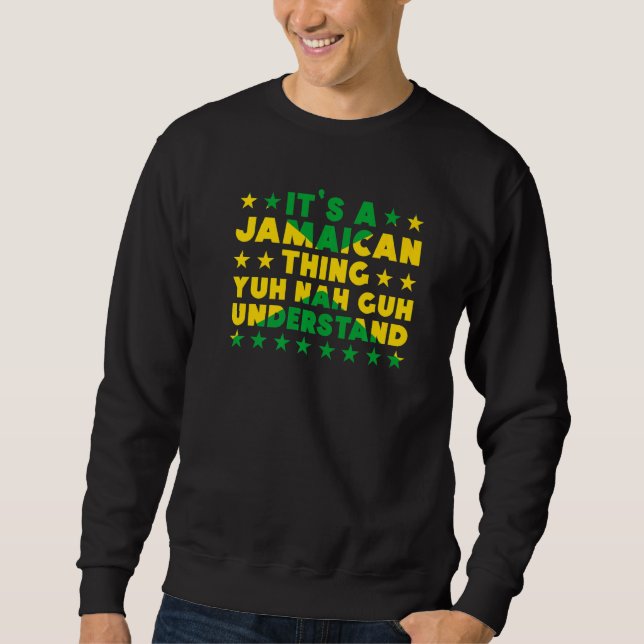 It's a Jamaican Thing Yuh Nah Guh Understand Jamai Lång Ärmad Tröja (Framsida)