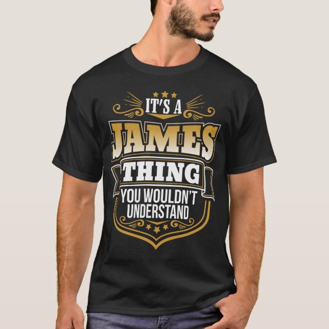 Its a James Thing You Wouldnt Understand Funny T Shirt (Framsida)