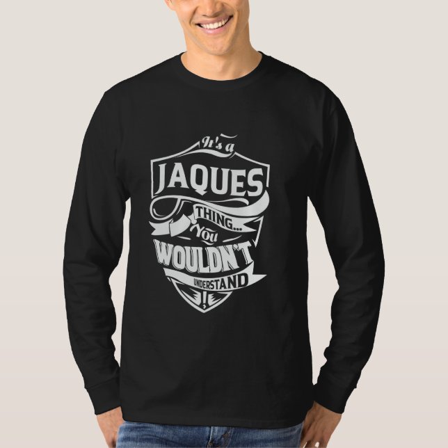It's a JAQUES Thing Gifts T Shirt (Framsida)
