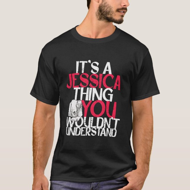 It'S A Jessica Thing You Wouldn'T Understand T Shirt (Framsida)