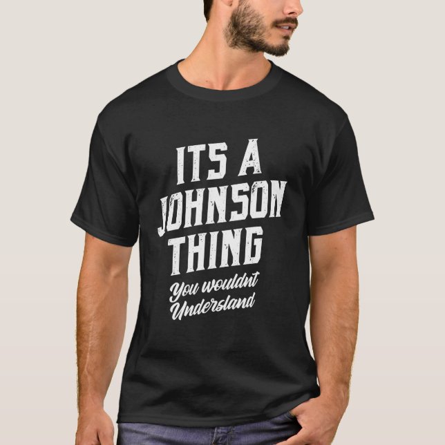 Its A Johnson Thing - Family Name Gift T Shirt (Framsida)