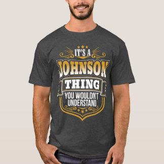 Its a JOHNSON thing you wouldnt Understand Xmas fr T Shirt