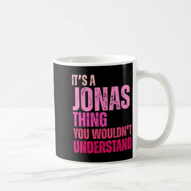 It's A Jonas Thing You Wouldn't Understand Birth-d Kaffemugg (Höger)