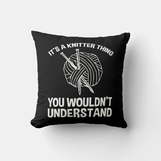 It's A Knitter Thing - You Wouldn't Understand Kudde (Framsida)