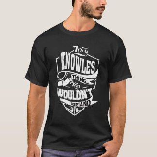 It's A Knowles Thing T Shirt