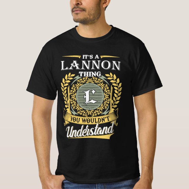 It's A Lannon Thing You Couldn't Understand T Shirt (Framsida)