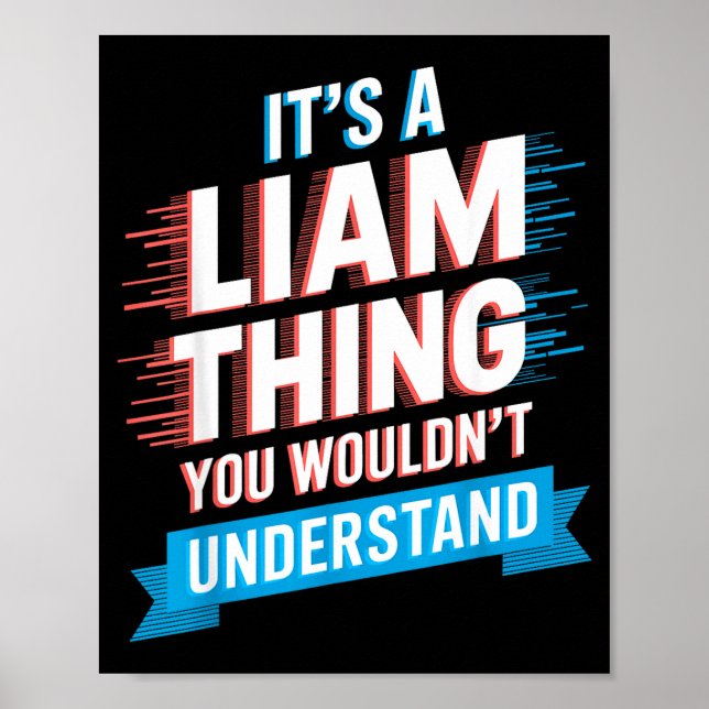 It's A Liam Thing You Wouldn't Understand Liam  Poster (Framsidan)