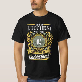 It's A Lucchesi Thing You Couldn't Understand T Shirt