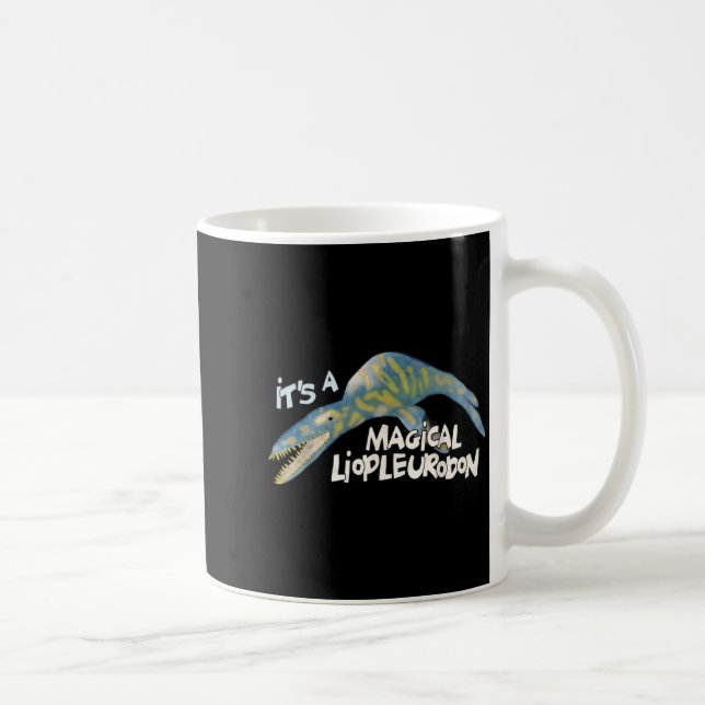It's A Magical Liopleurodon  Kaffemugg (Höger)