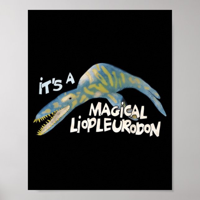 It's A Magical Liopleurodon  Poster (Framsidan)
