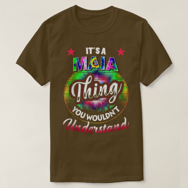 It's A MAIA Thing - Tie Dye MAIA Name T-Shirt (Design framsida)