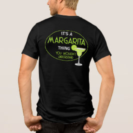 Its A Margarita Thing Mixologist Cocktail T Shirt