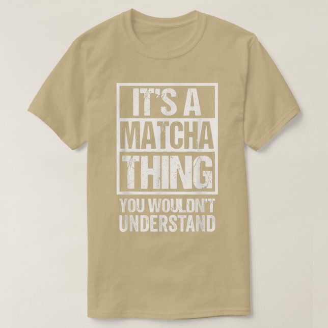 It's A Matcha Thing You Wouldn't Understand Japan  T Shirt (Design framsida)