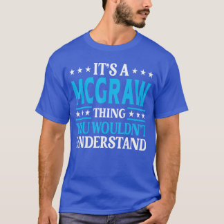 Its A McGrawhing Surname Funny Family Last Name Mc T Shirt