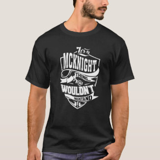 It's A Mcknight Thing T Shirt