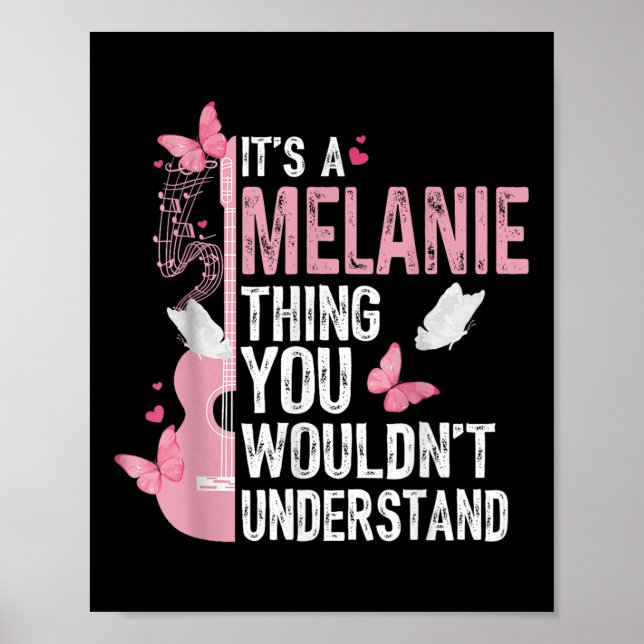 Its A Melanie Thing You Wouldnt Understand Girls T Poster (Framsidan)