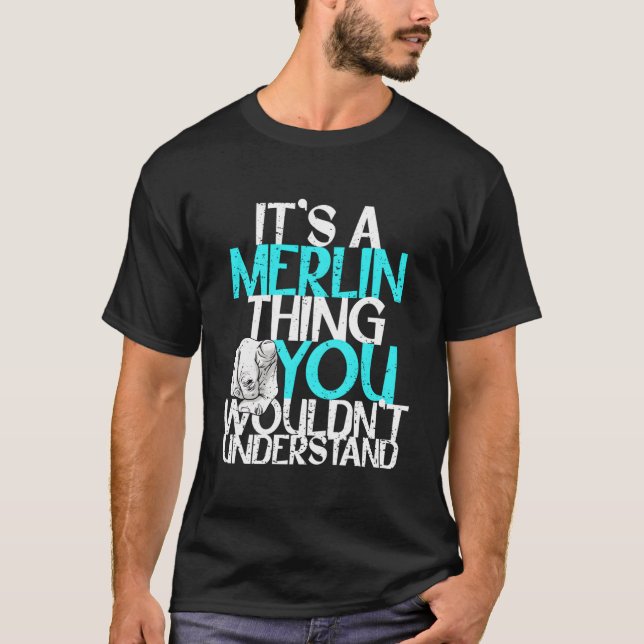 It'S A Merlin Thing You Wouldn'T Understand T Shirt (Framsida)