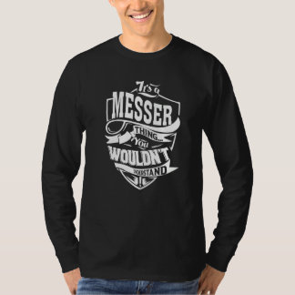 It's A Messer Thing T Shirt