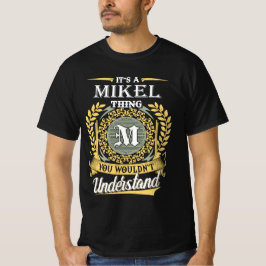 It's A Mikel Thing You Couldn't Understand T Shirt