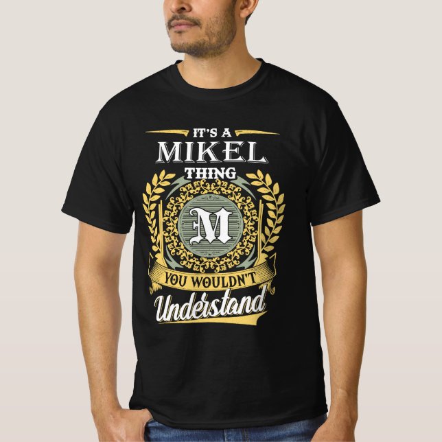 It's A Mikel Thing You Couldn't Understand T Shirt (Framsida)