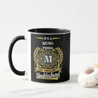 It's a MINO Thing You Wouldn't Understand Mugg