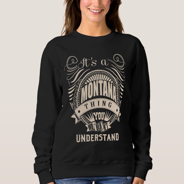 It's a MONTANA thing you wouldn't understand   T Shirt (Framsida)