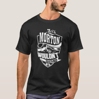 It's A Morton Thing T Shirt