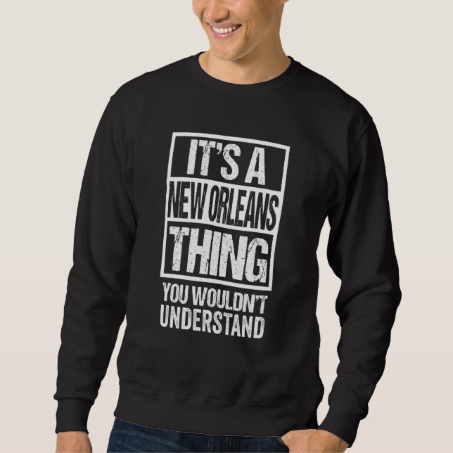 It's A New Orleans Thing You Wouldn't Understand Lång Ärmad Tröja (Framsida)