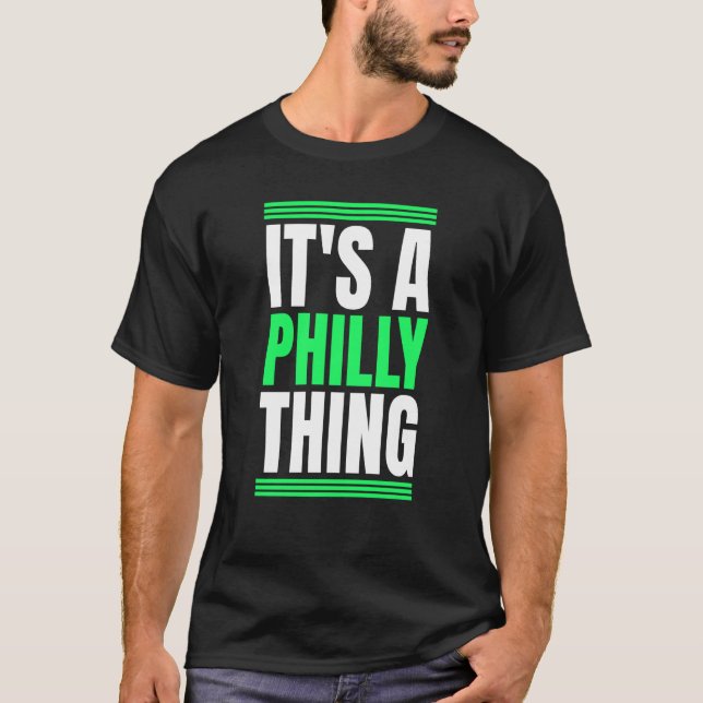 It's A Philly Thing T Shirt (Framsida)