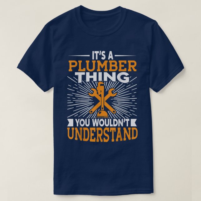 Its A Plumber Thing You Wouldnt Understand  T Shirt (Design framsida)