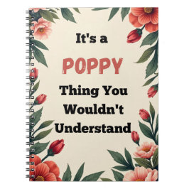 It's a Poppy Thing You Wouldn't Understand Anteckningsbok