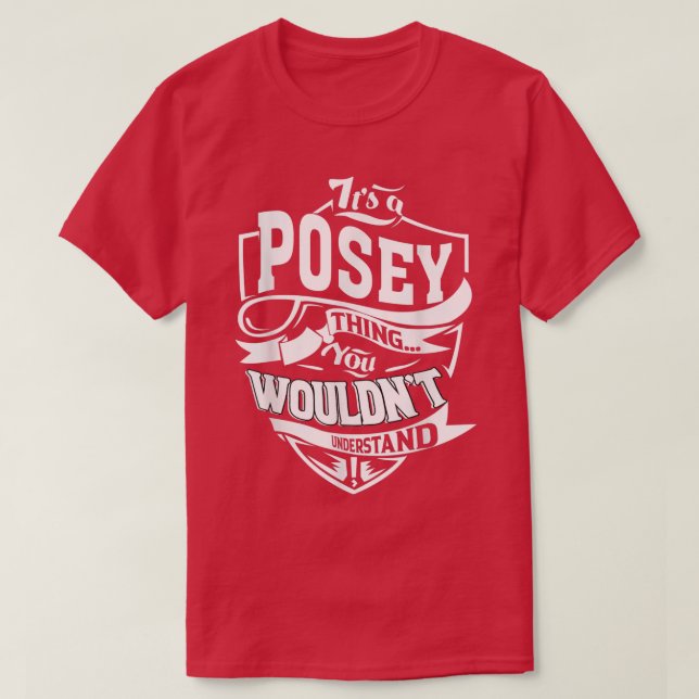 It's A Posey Thing Gifts 5584 T Shirt (Design framsida)