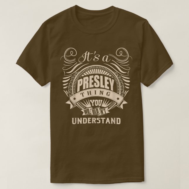 It's a PRESLEY thing you wouldn't understand Gifts T Shirt (Design framsida)