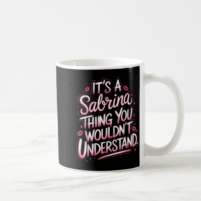 Its A Sabrina Thing You Wouldn't Understand Women  Kaffemugg (Höger)
