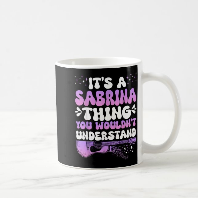 It's A Sabrina Thing You Wouldn't Understand Women Kaffemugg (Höger)