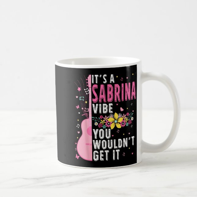 It's A Sabrina Vibe You Wouldn't Get It Women Men  Kaffemugg (Höger)