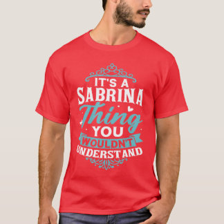 Its A Sabrinahing You Wouldnt Understand Name Sabr T Shirt
