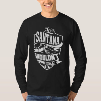 It's A Santana Thing   T Shirt