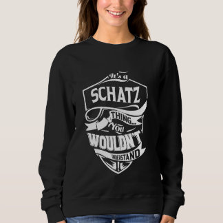 It's a SCHATZ thing you wouldn't understand Gift T Shirt